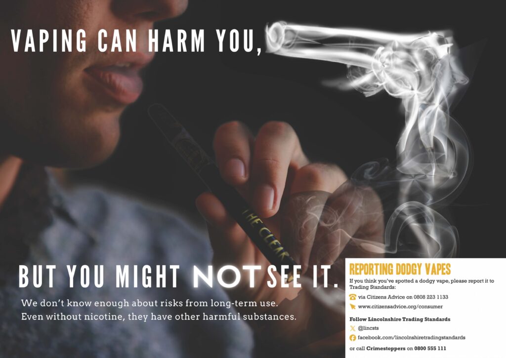 CHiLL Project poster. Image of a man smoking a vape. "Vaping can harm you. But you might not see it. We don't even know enough about the risks from long-term use. Even without nicotine, they have other harmful substances. reporting dodgy vapes. If you think you've spotted a dodgy vape, please report it to Trading Standards."